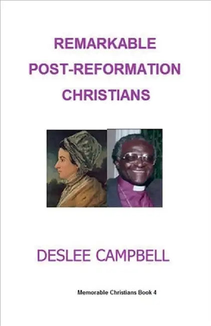 Remarkable Post-Reformation Christians by Deslee Campbell