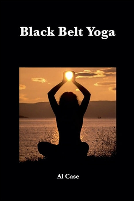 Black Belt Yoga by Al Case