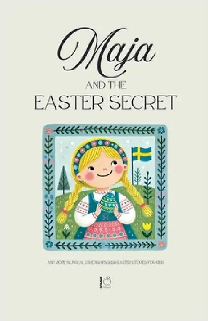 Maja and the Easter Secret And More Bilingual Swedish-English Easter Stories for Kids by Pomme Bilingual