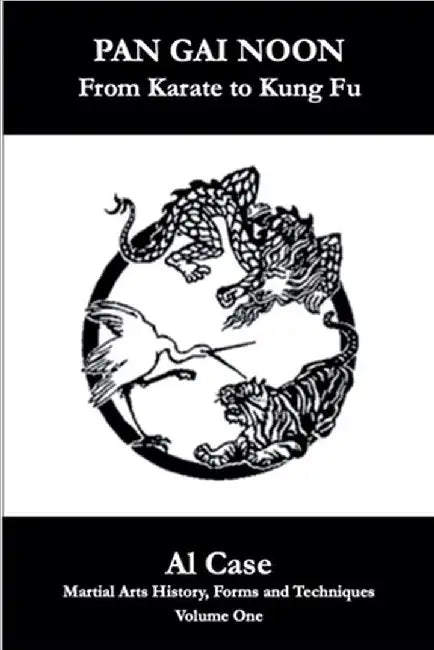 Pan Gai Noon Kung Fu Karate by Al Case