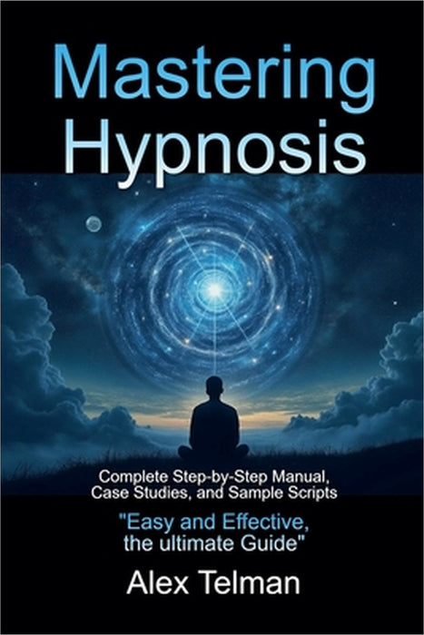 Mastering Hypnosis by Alex Telman