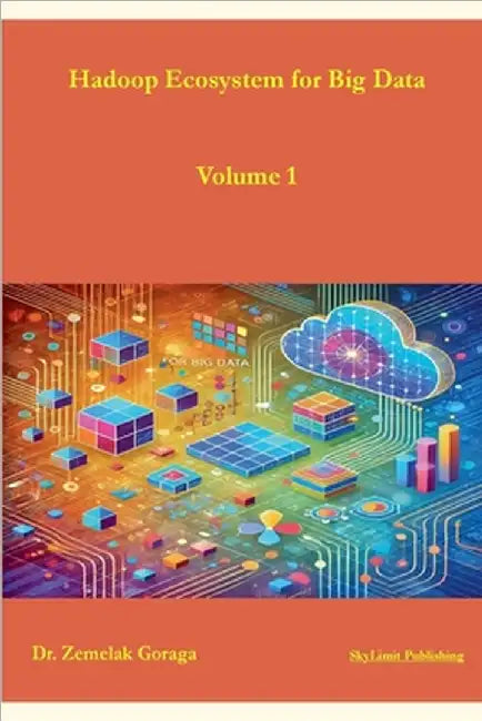 Hadoop Ecosystem for Big Data by Zemelak Goraga