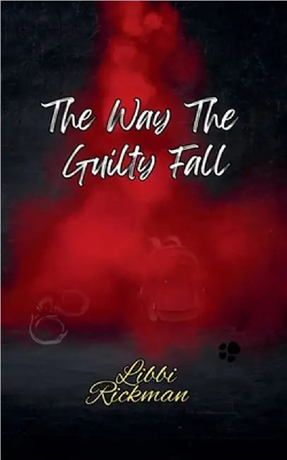 The Way The Guilty Fall by Libbi Rickman