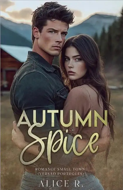 Autumn Spice: Romance Small Town (Versão Português) by R, Alice