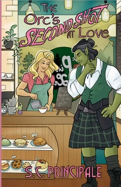 The Orc's Second Shot at Love by S. C. Principale