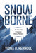 Snowborne: Journey into Freestyle Skiing Mastery by Viona D. Rennoll