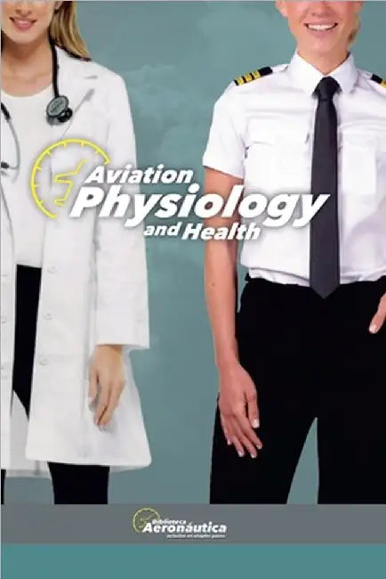 Aviation Physiology and Health by Biblioteca Aeronáutica