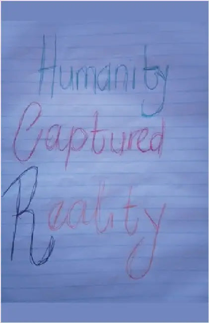 Humanity Captured Reality by Nkosinathi Ncala Jehovah Flow