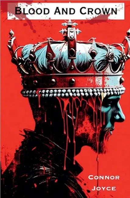 Blood And Crown by Joyce, Connor