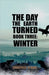 The Day The Earth Turned Book Three: Winter by Atkins, Chantelle