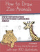 How to Draw Zoo Animals (Step by step instructions on how to draw cartoon zoo animals) by J. P. Manning