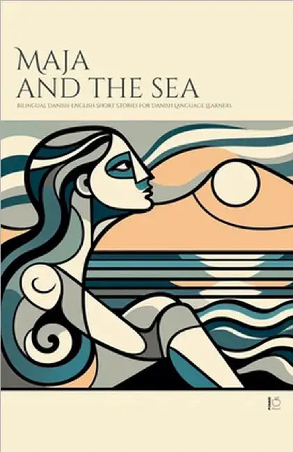 Maja And The Sea: Bilingual Danish-English Short Stories for Danish Language Learners by Pomme Bilingual