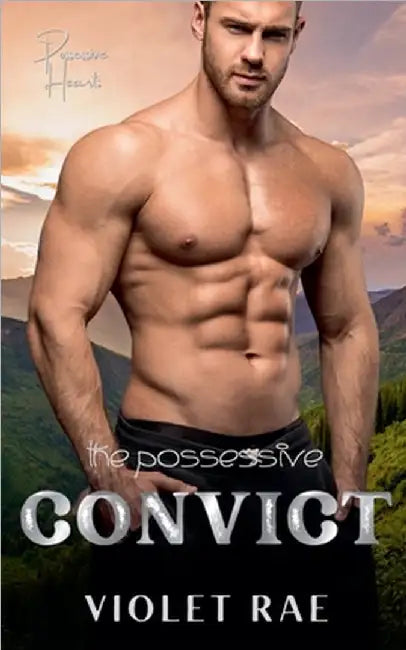 The Possessive Convict by Violet Rae