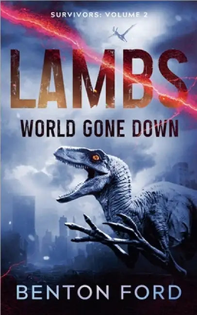 Lambs: World Gone Down (Survivors Volume 2) by Ford, Benton