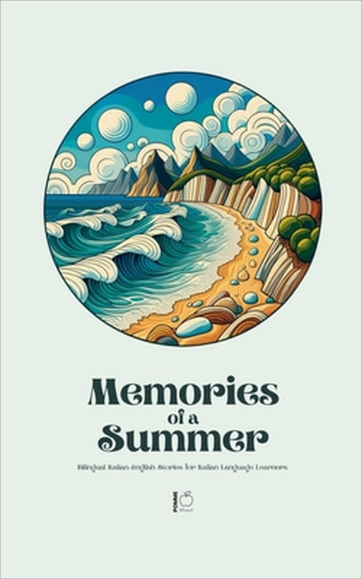 Memories of a Summer: Bilingual Italian-English Stories for Italian Language Learners by Pomme Bilingual