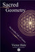 Sacred Geometry - The Invisible Code of Creation by Victor Hale