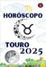 Touro Horóscopo 2025 by Rubi, Alina