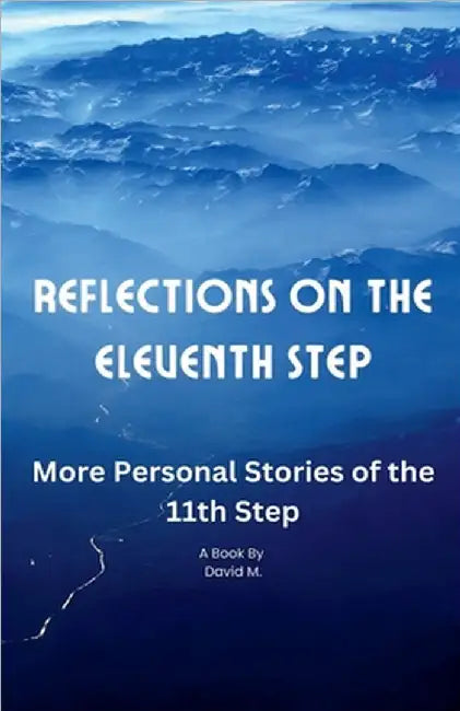 Reflections on the Eleventh Step by M, David