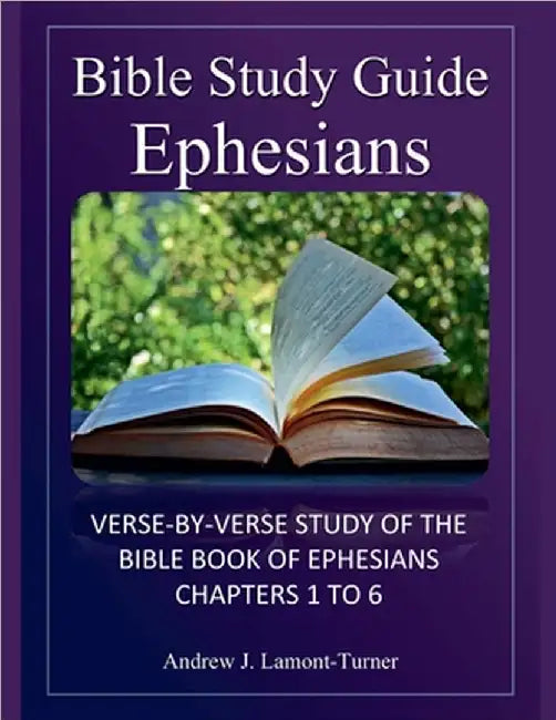 Bible Study Guide: Ephesians by Andrew J. Lamont-Turner