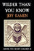 Wilder Than You Know by Jeff Kamen