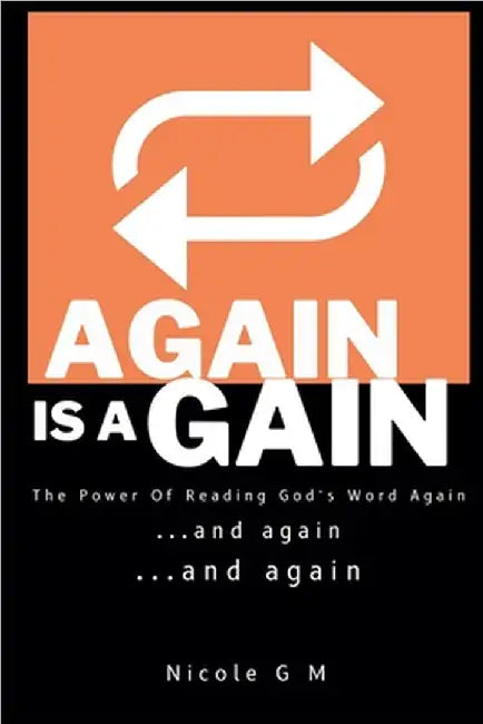 Again Is A Gain by Nicole G. M