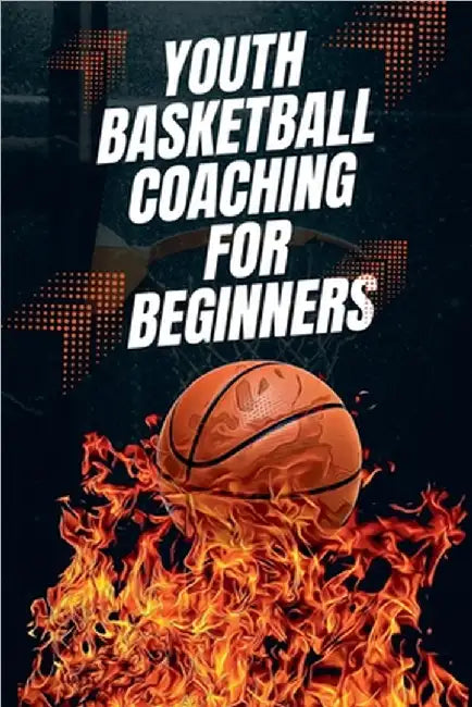 Youth Basketball Coaching for Beginners by Daniel, Austin