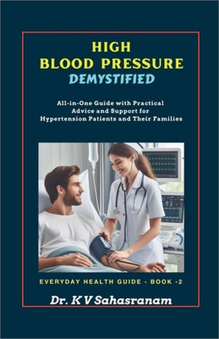 High Blood Pressure Demystified by Sahasranam Kalpathy, V. Sahasranam K