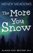The More You Snow by Wendy Meadows