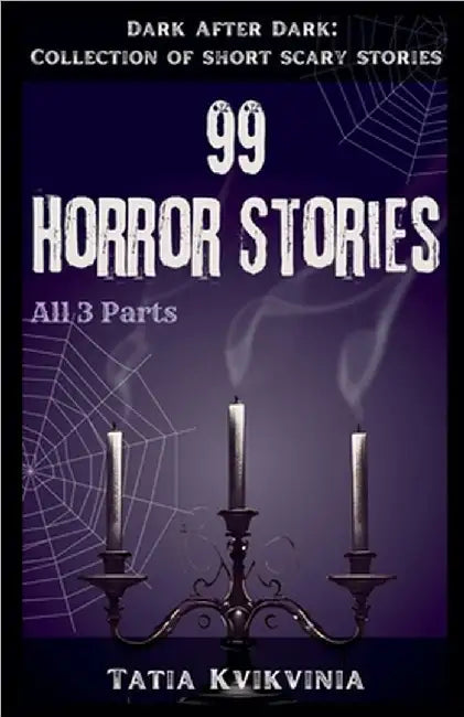 99 Horror Stories by Tatia Kvikvinia