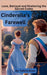 Cinderella's Farewell Love, Betrayal and Shattering the Sacred Codes by Tahira Kiran