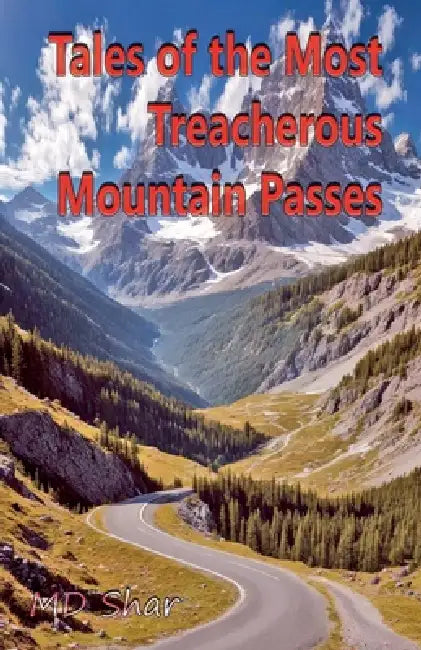 Tales of the Most Treacherous Mountain Passes by Shar