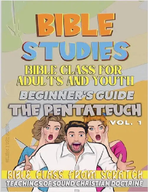 Bible Class for Youth and Adults: Beginner's Guide: The Pentateuch by Sermons, Bible