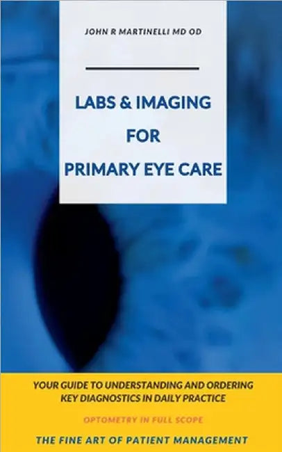 Labs & Imaging for Primary Eye Care by John R. Martinelli