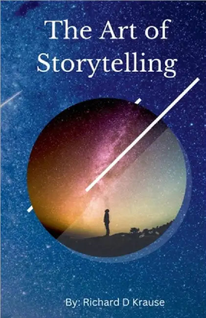 The Art of Storytelling by Richard Krause
