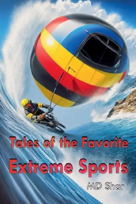 Tales of the Favorite Extreme Sports by Shar