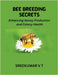 Bee Breeding Secrets: Enhancing Honey Production and Colony Health by V. T. Sreekumar