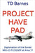 Project Have Pad by Barnes, Td
