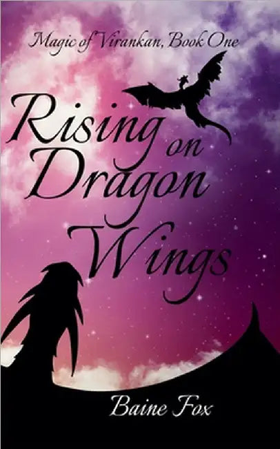 Rising on Dragon Wings by Baine Fox