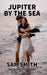 Jupiter By The Sea by Smith, Sam