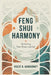 Feng Shui Harmony: Balancing Your Home and Life by Violet A. Handicraft
