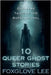 10 Queer Ghost Stories by Lee, Foxglove