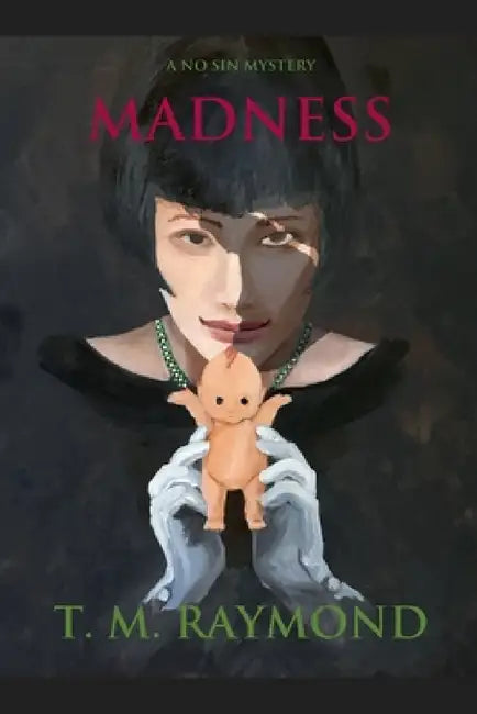 Madness by T. M. Raymond
