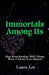 Immortals Among Us: How Biotechnology Will Change What it Means to be Human by Laura Lee
