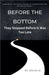 Before the Bottom: They Stopped Before It Was Too Late by M, David