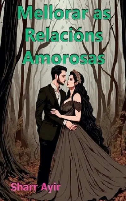 Mellorar as Relacións Amorosas by Sharr Ayir