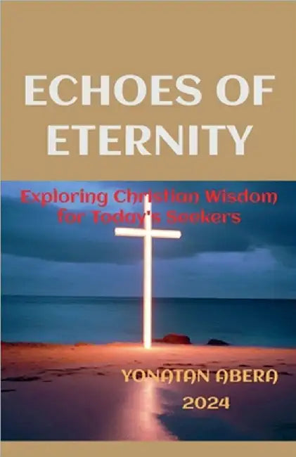 Echoes of Eternity by Abera, Yonatan