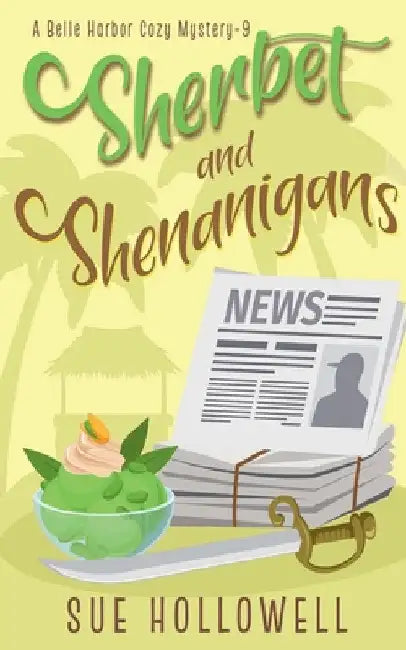 Sherbet and Shenanigans by Sue Hollowell