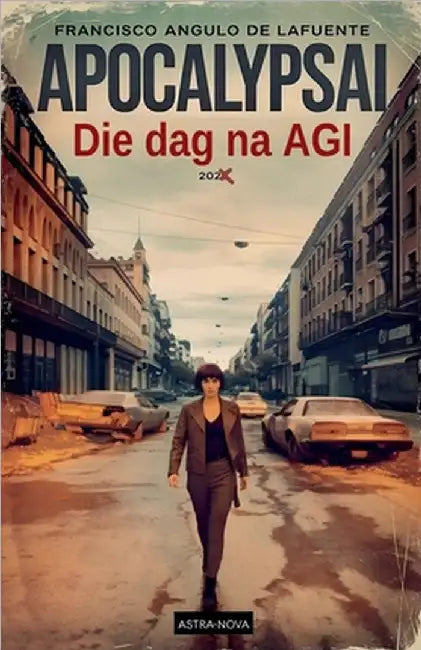 ApocalypsAI Die dag na AGI by Francisco Angulo de Lafuente