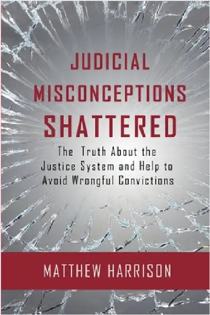 Judicial Misconceptions Shattered by Harrison, Matthew