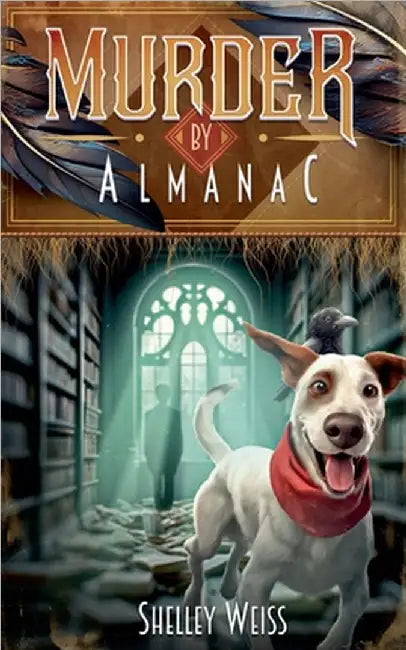 Murder by Almanac by Shelley Weiss